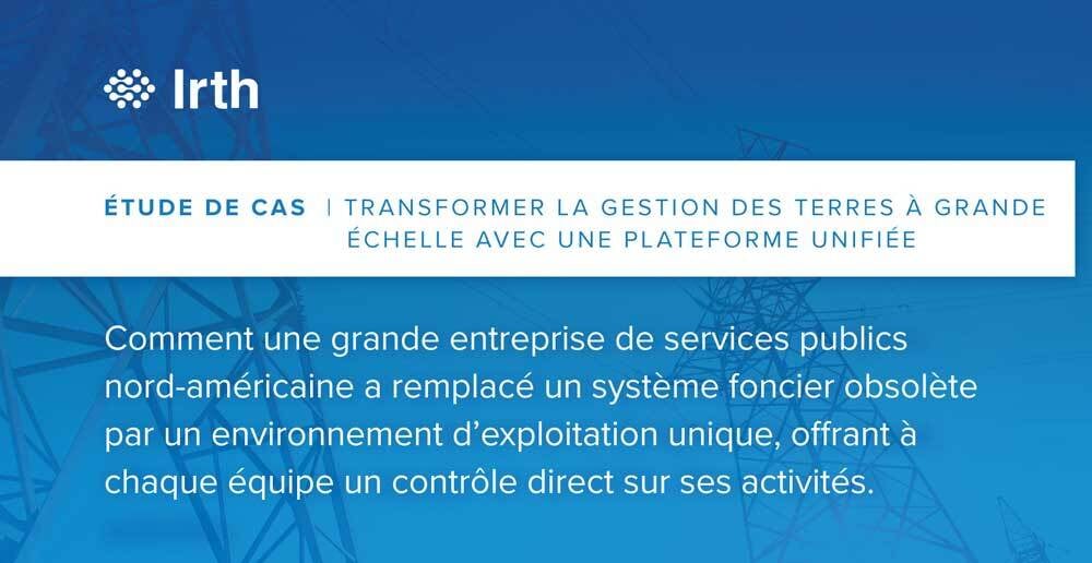 TRANSFORMING LAND MANAGEMENT AT SCALE WITH A UNIFIED PLATFORM_FR