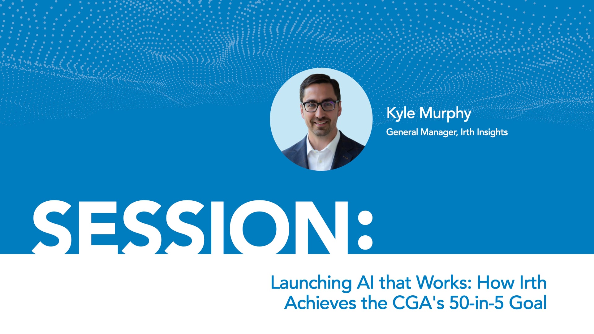 Launching AI that Works to Achieve CGA’s 50-in-5 Goal